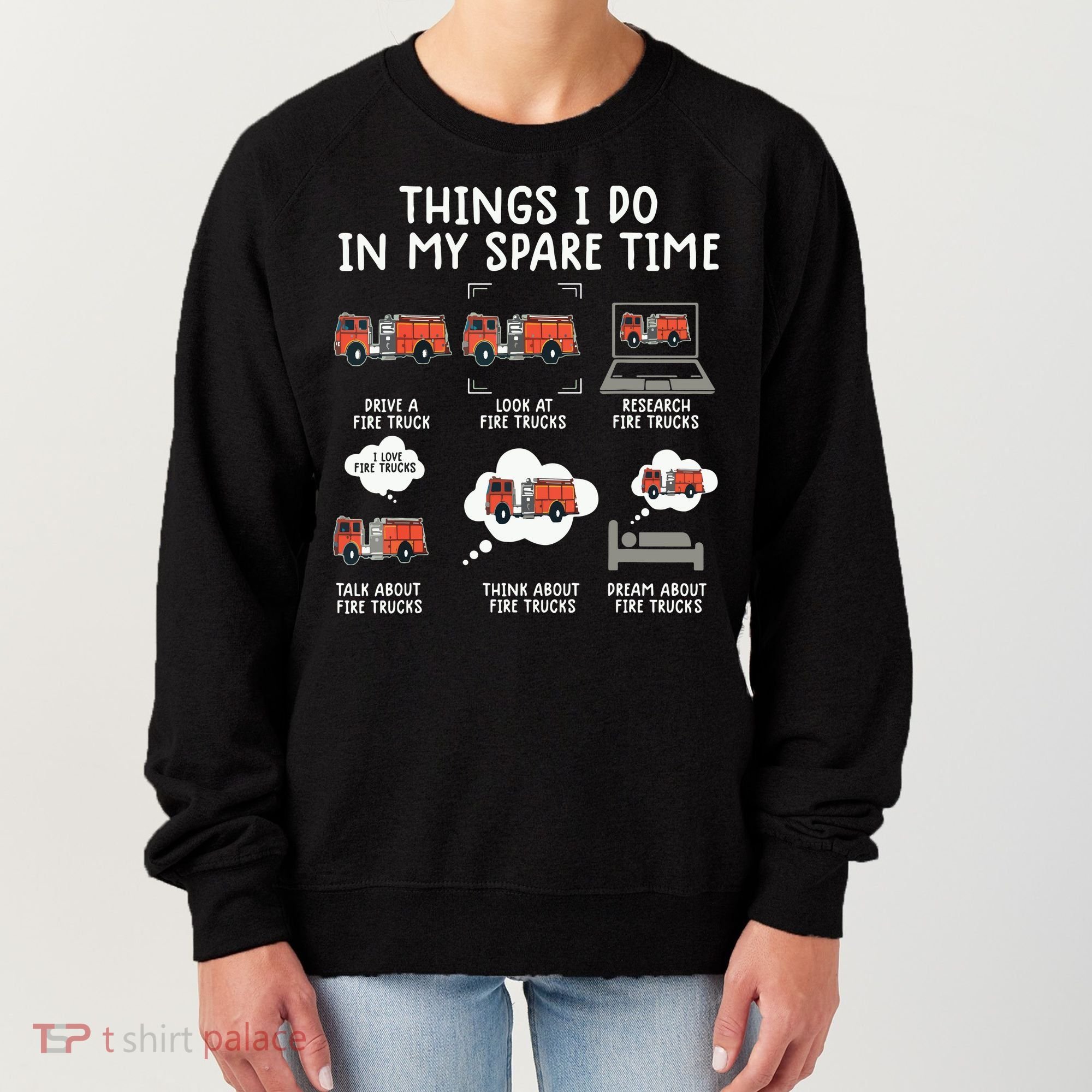 Things I Do In My Spare Time Funny Fire Truck Firefighter Women's Sweatshirt