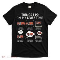 Things I Do In My Spare Time Funny Fire Truck Firefighter T-Shirt thumb 0