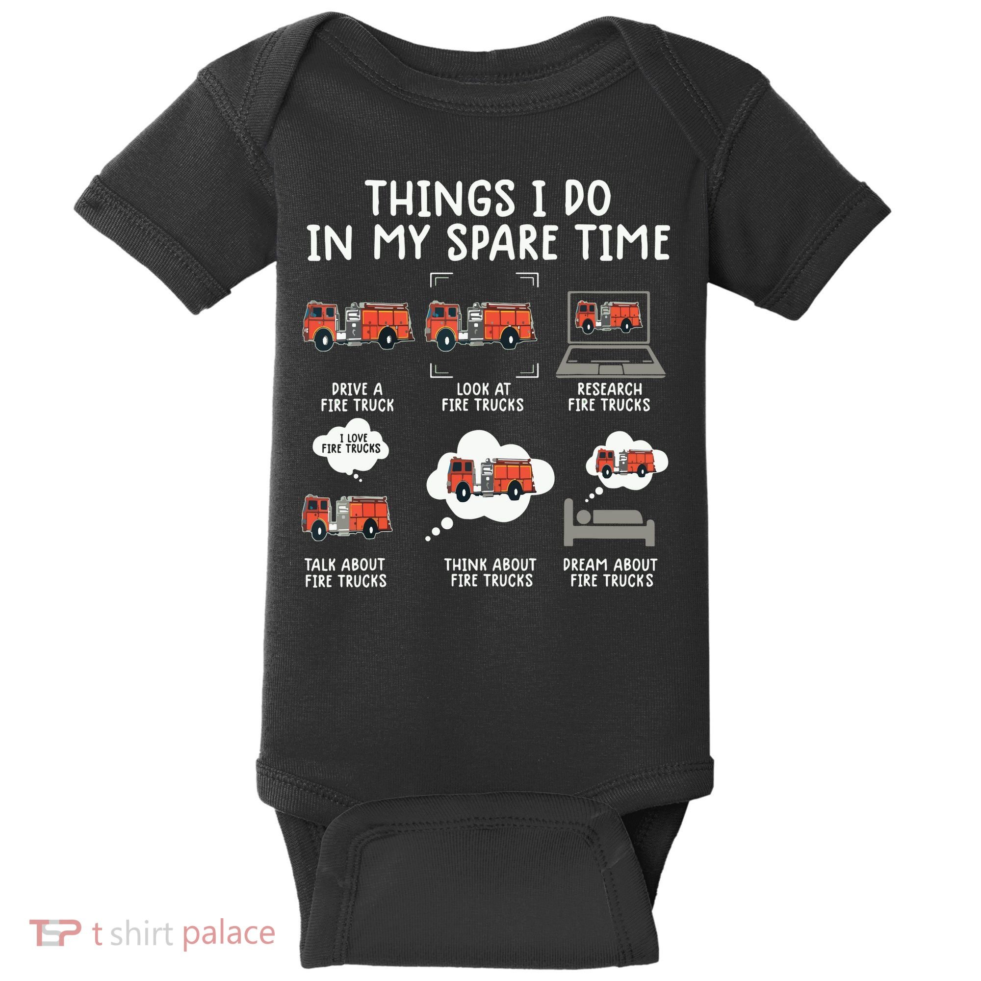 Things I Do In My Spare Time Funny Fire Truck Firefighter Baby Bodysuit
