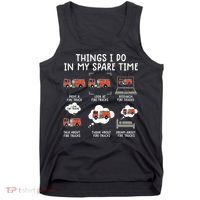 Things I Do In My Spare Time Funny Fire Truck Firefighter Tank Top thumb 0