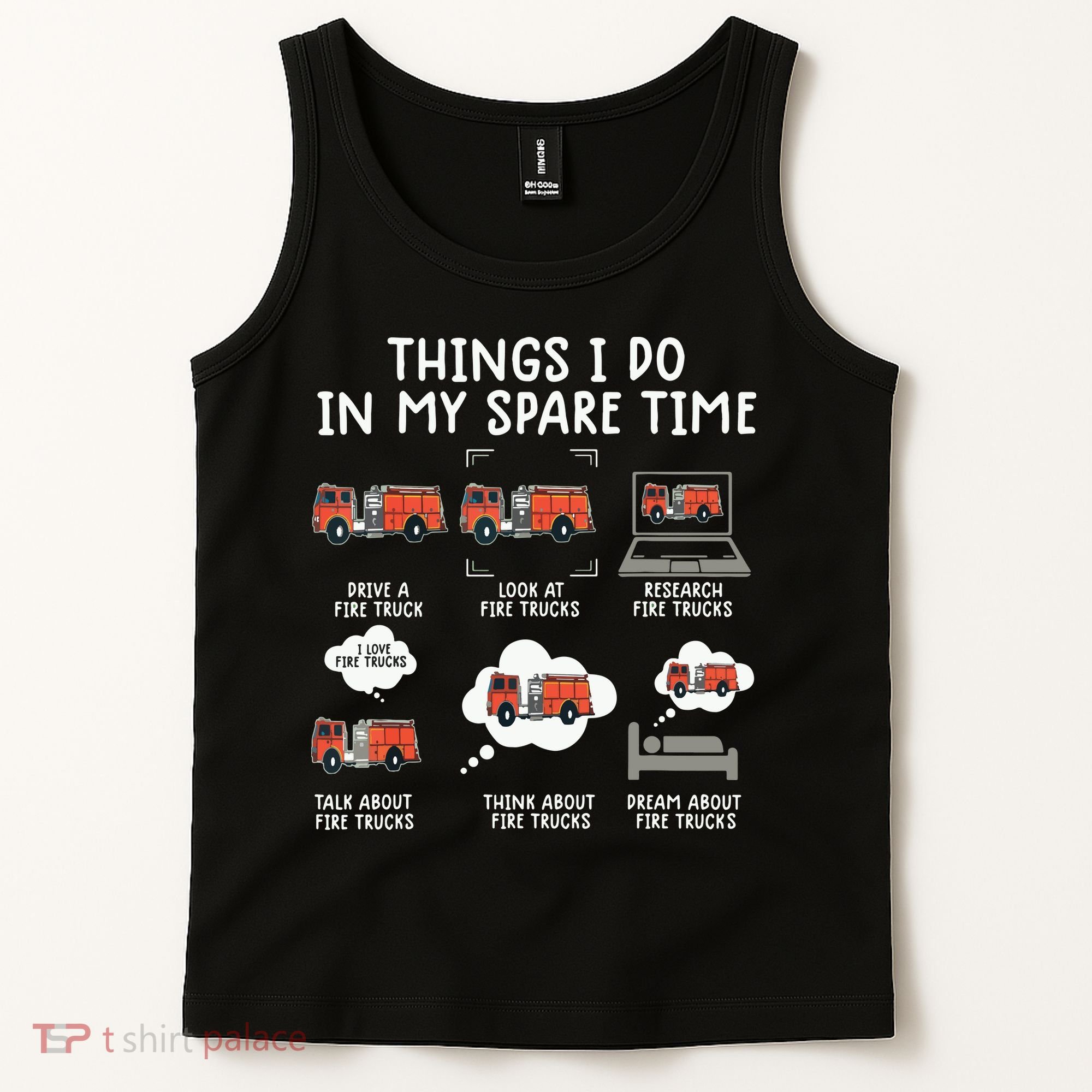 Things I Do In My Spare Time Funny Fire Truck Firefighter Tank Top