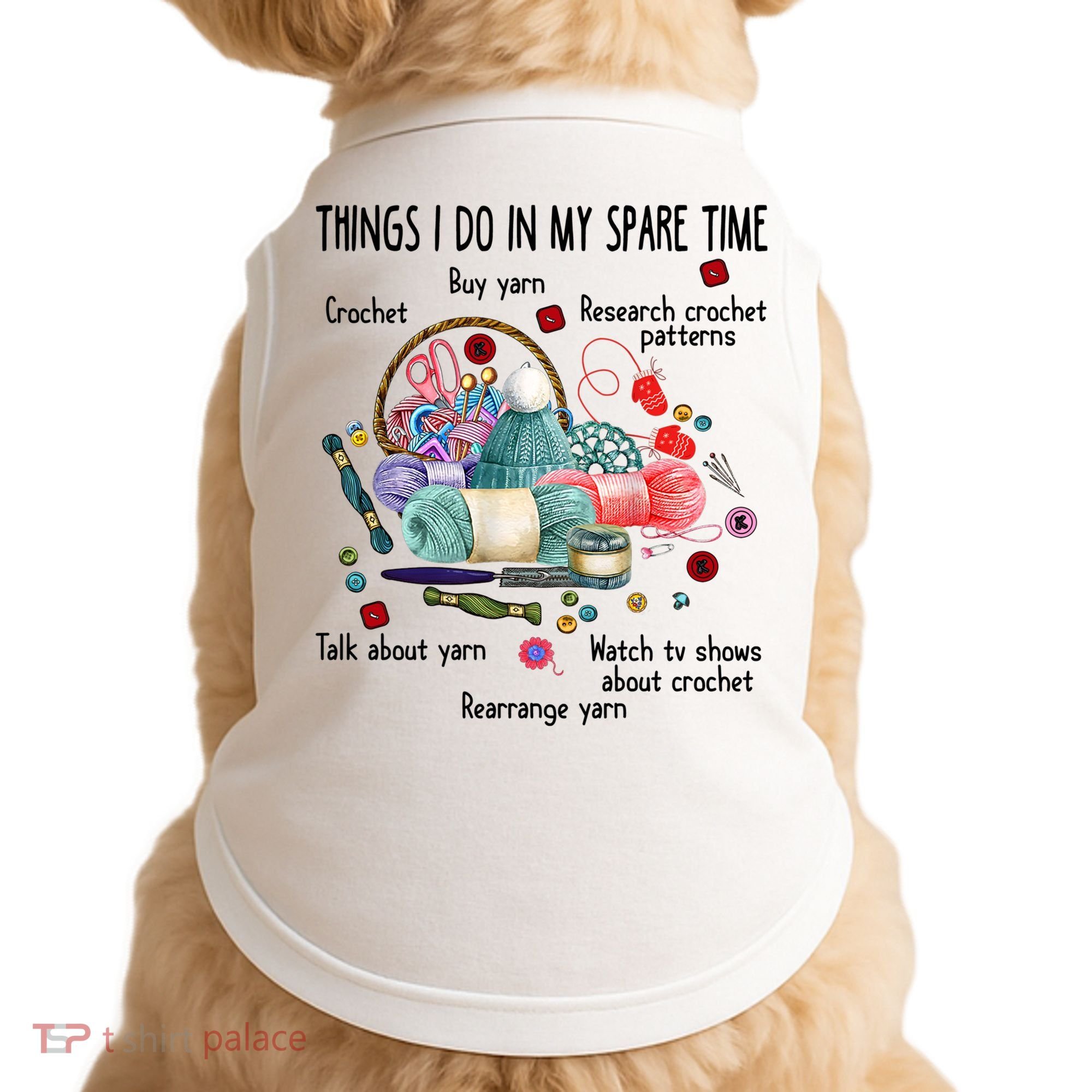 Thing I Do In My Spare Time Crochet Funny Crocheting Great Gift Doggie Tank