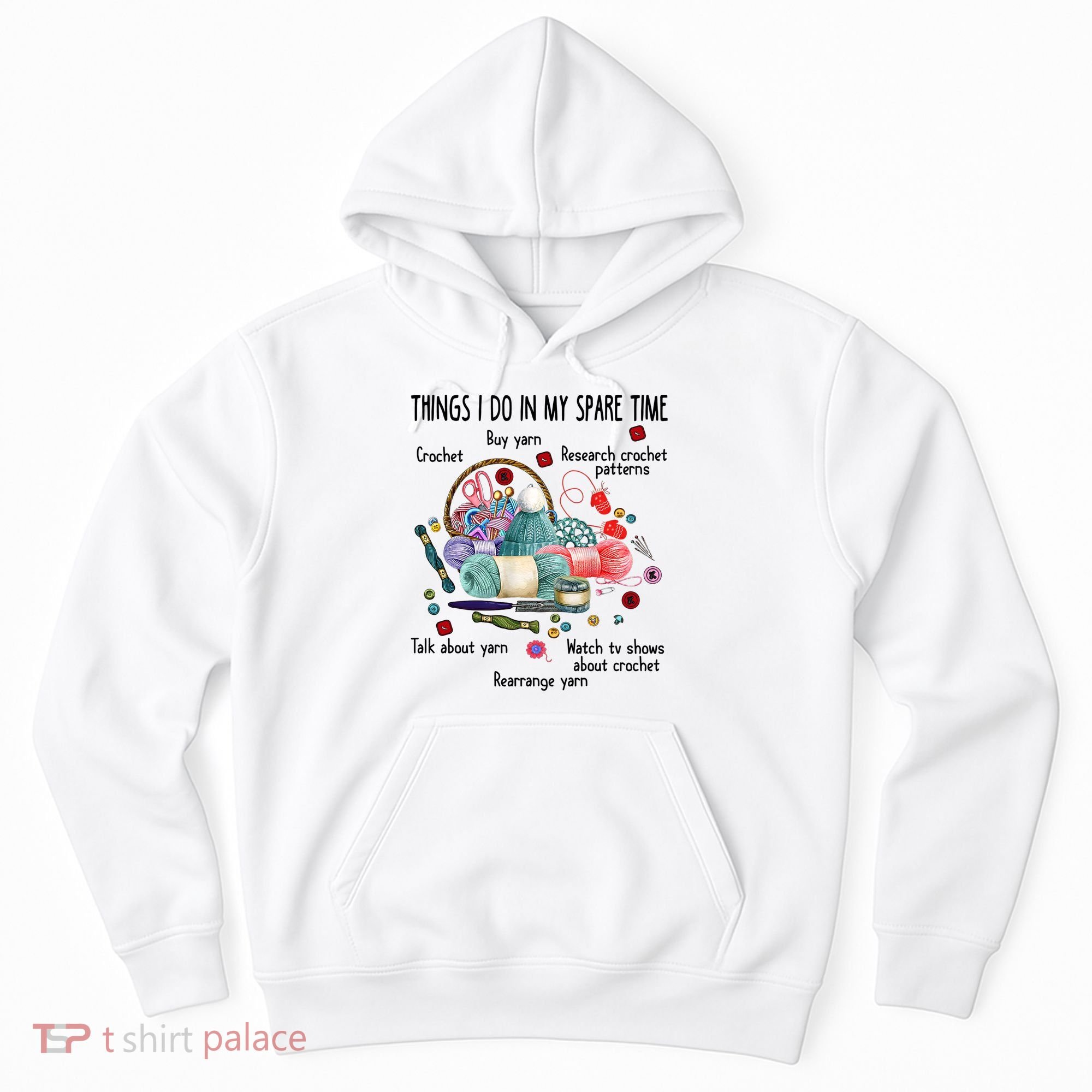 Thing I Do In My Spare Time Crochet Funny Crocheting Great Gift Hoodie
