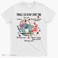 Thing I Do In My Spare Time Crochet Funny Crocheting Great Gift T-Shirt thumb 0