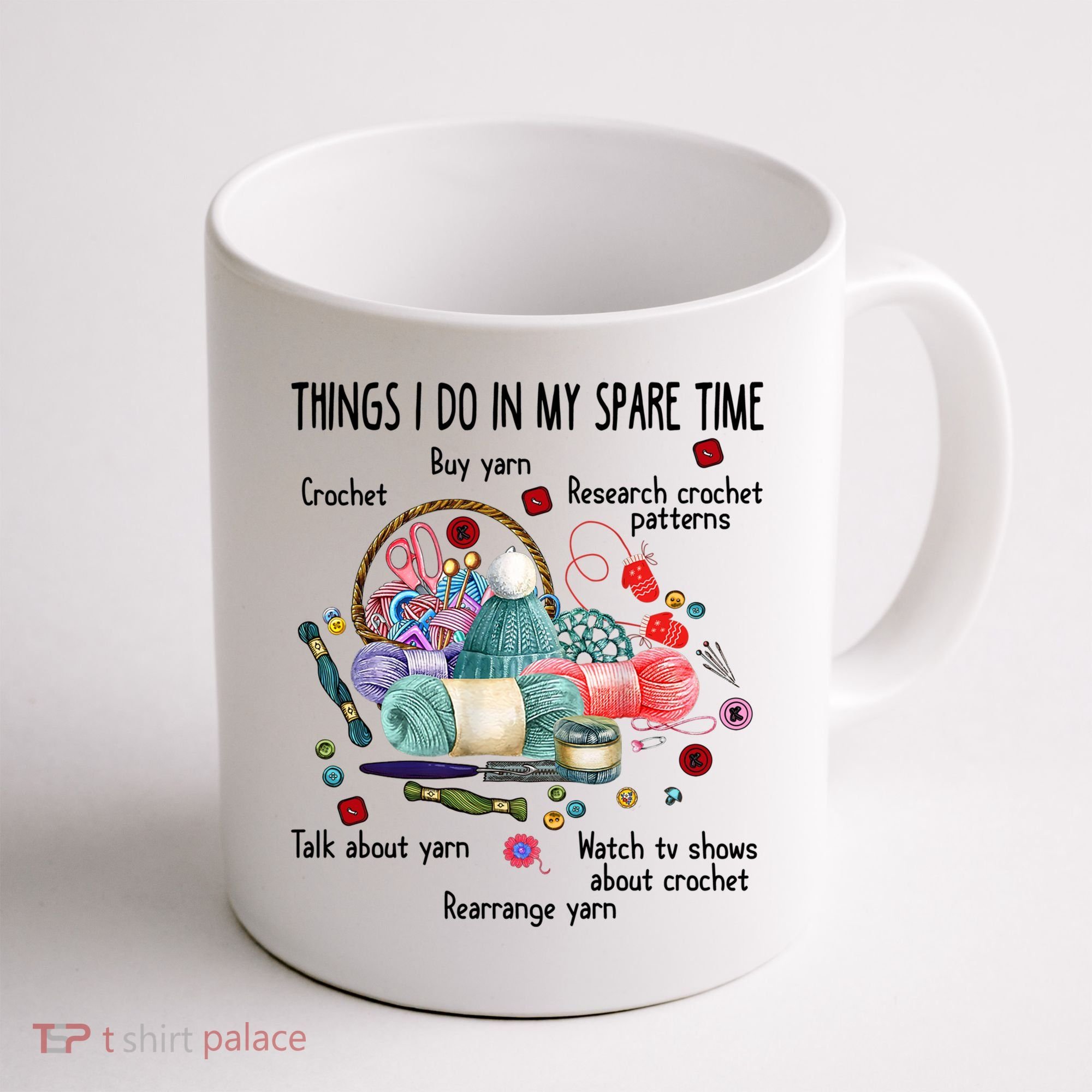 Thing I Do In My Spare Time Crochet Funny Crocheting Great Gift Coffee Mug