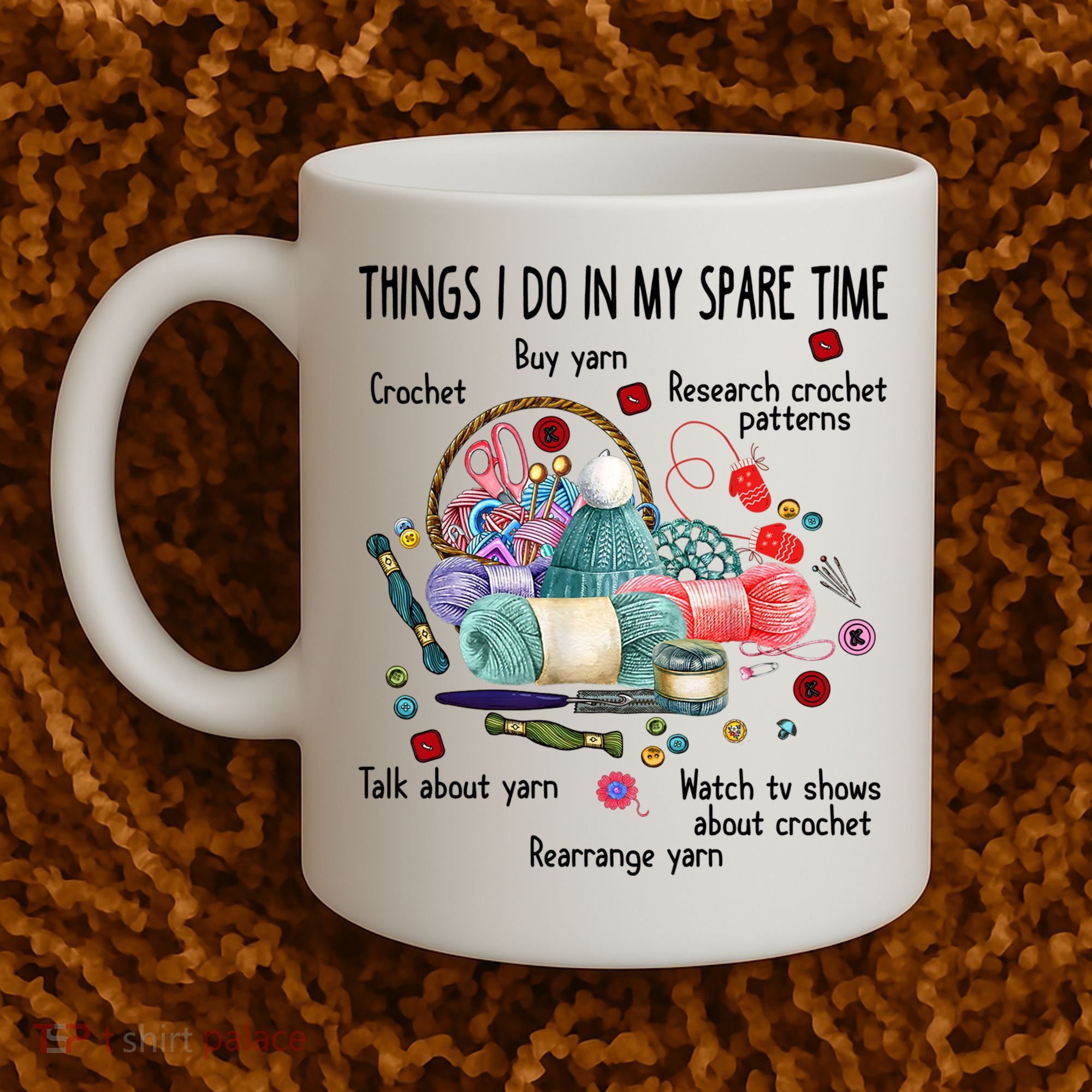 Thing I Do In My Spare Time Crochet Funny Crocheting Great Gift Coffee Mug