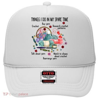 Thing I Do In My Spare Time Crochet Funny Crocheting Great Gift Hat