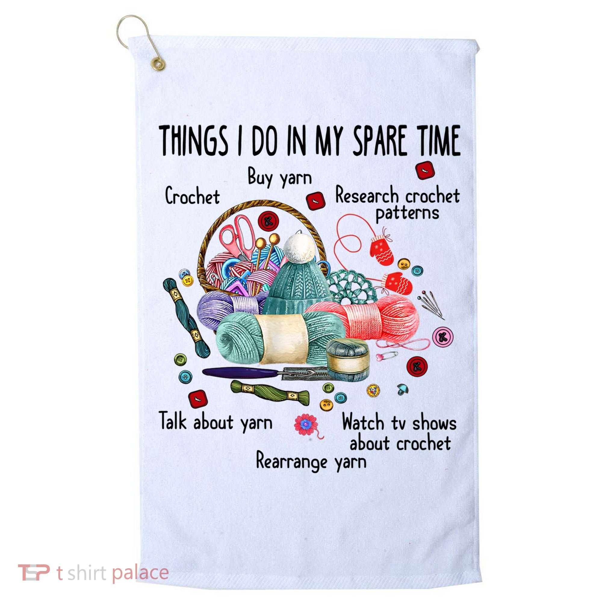 Thing I Do In My Spare Time Crochet Funny Crocheting Great Gift Golf Towel