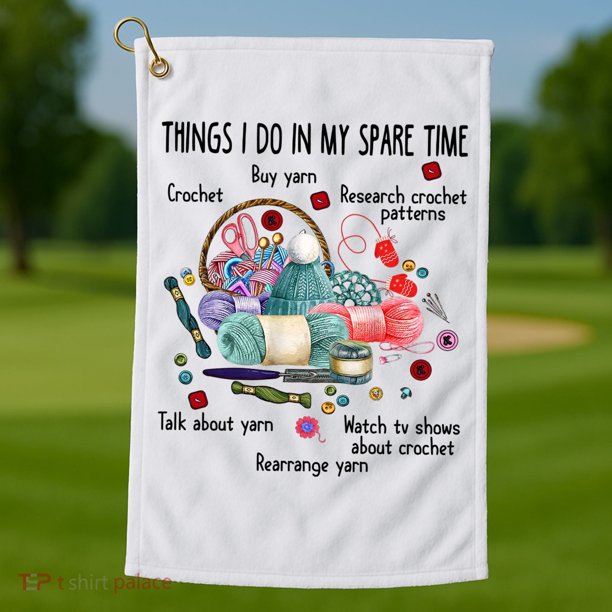 Thing I Do In My Spare Time Crochet Funny Crocheting Great Gift Golf Towel