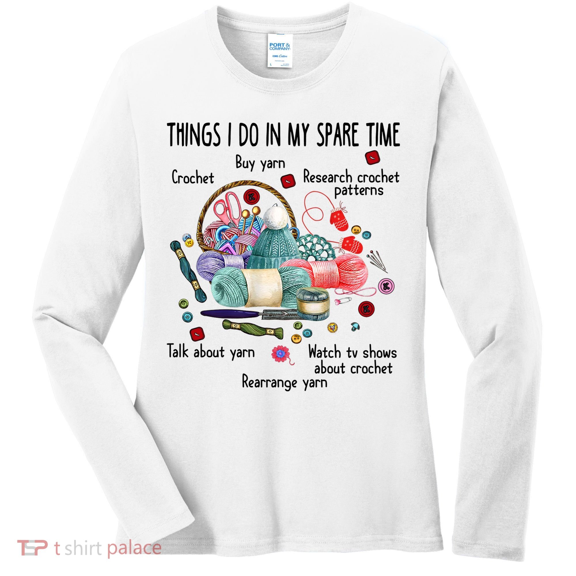 Thing I Do In My Spare Time Crochet Funny Crocheting Great Gift Women's Long Sleeve Shirt
