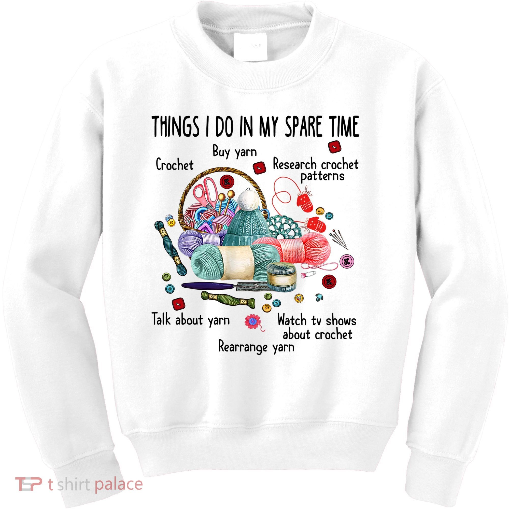 Thing I Do In My Spare Time Crochet Funny Crocheting Great Gift Kids Sweatshirt