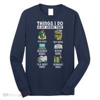 Things I Do In My Spare Time Read Books Funny Books Lover Long Sleeve Shirt thumb 0