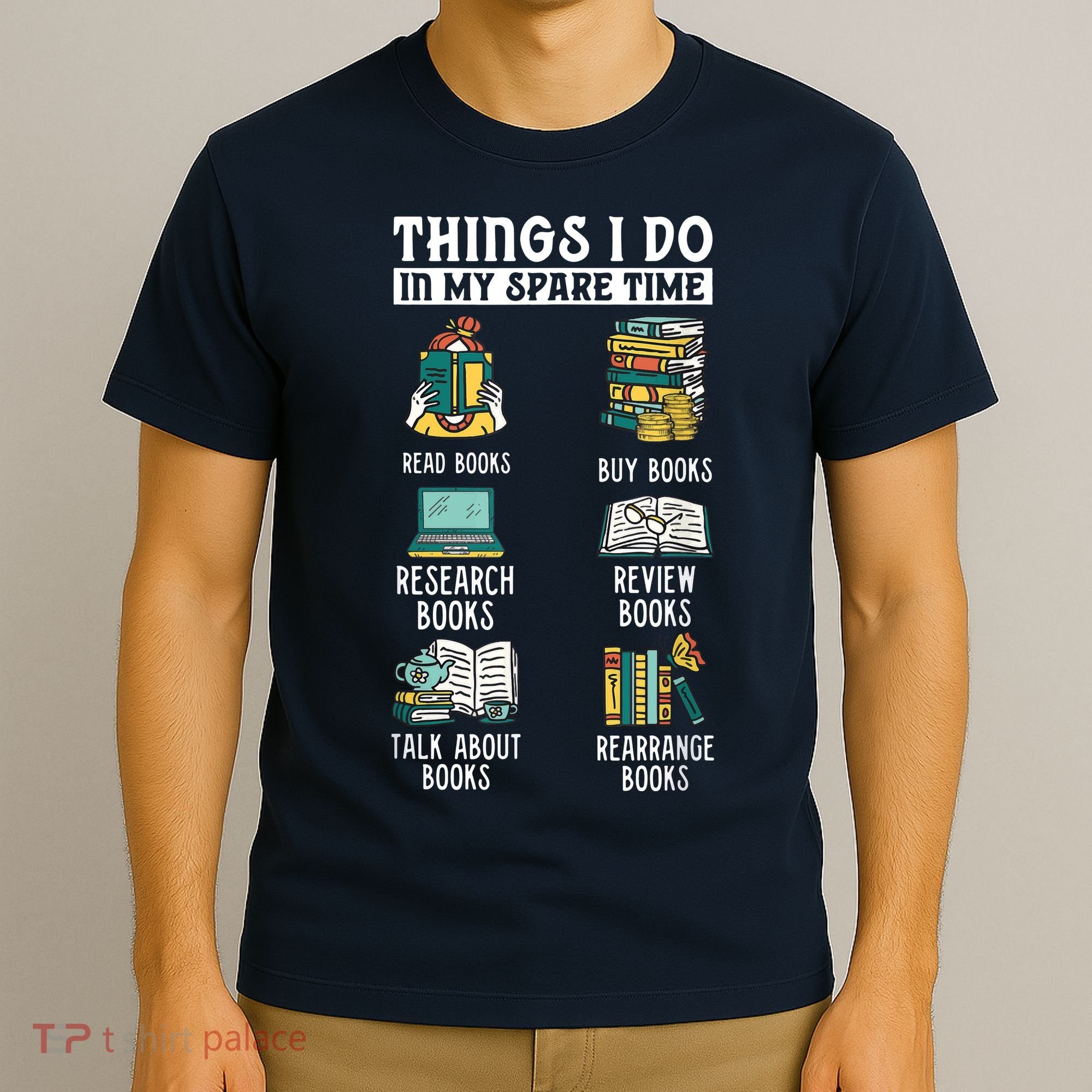 Things I Do In My Spare Time Read Books Funny Books Lover T-Shirt
