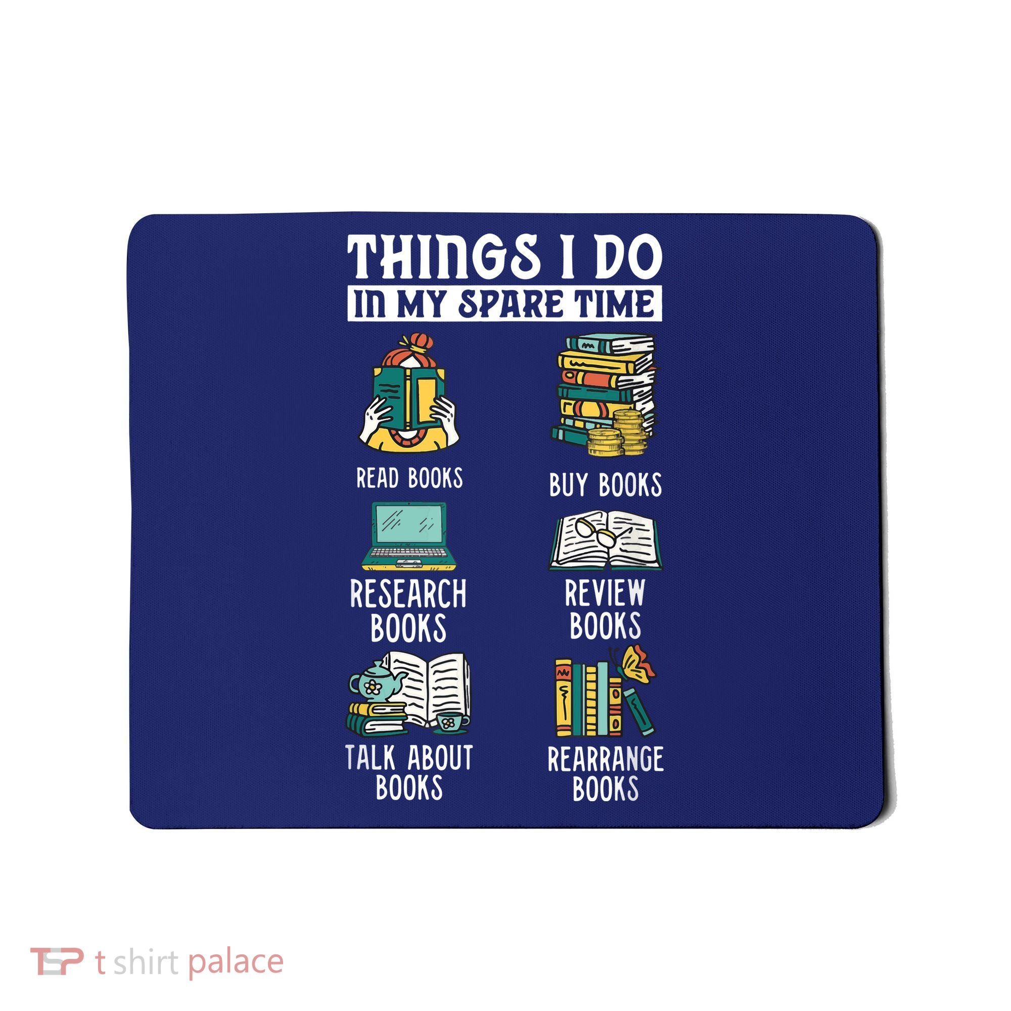 Things I Do In My Spare Time Read Books Funny Books Lover Mousepad
