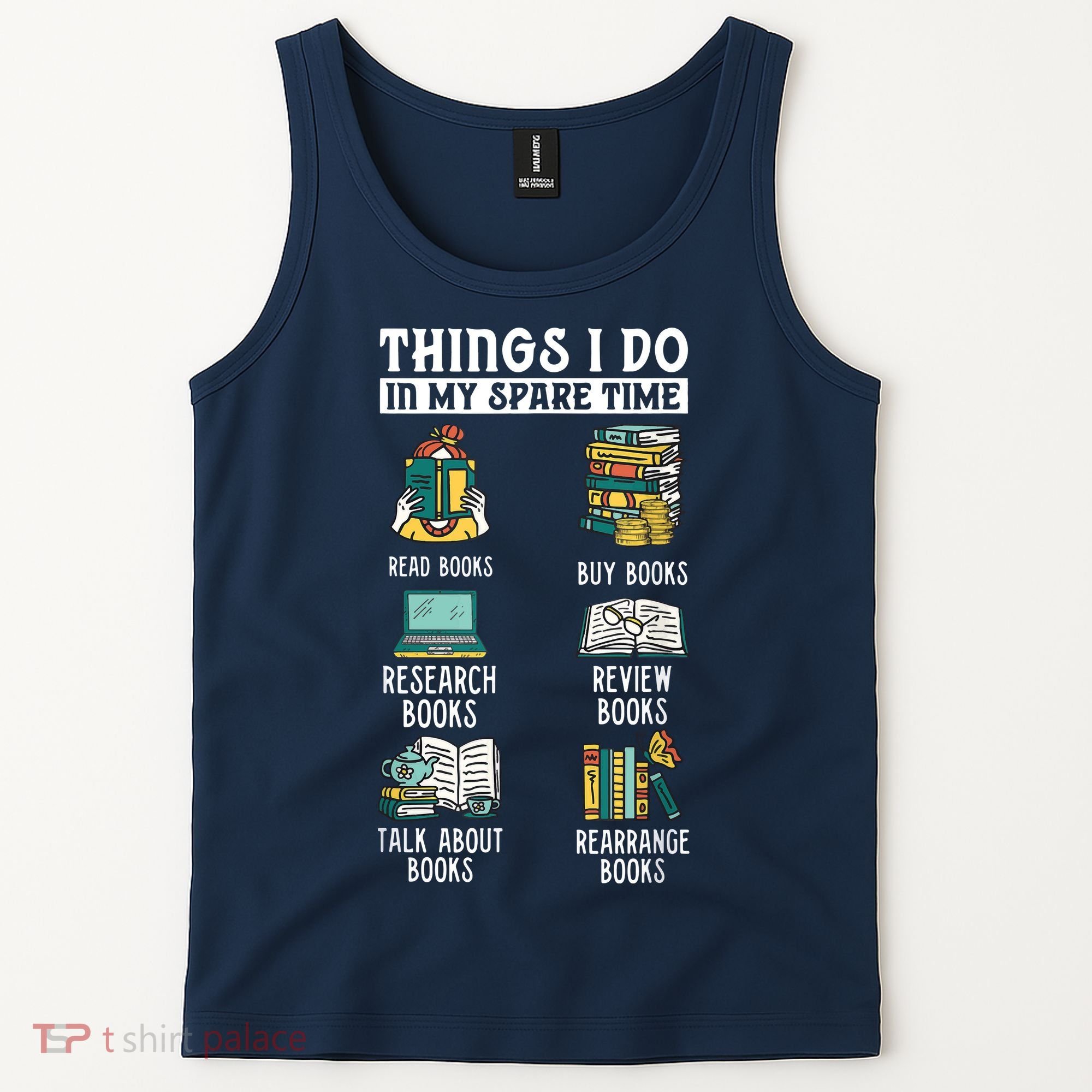 Things I Do In My Spare Time Read Books Funny Books Lover Tank Top