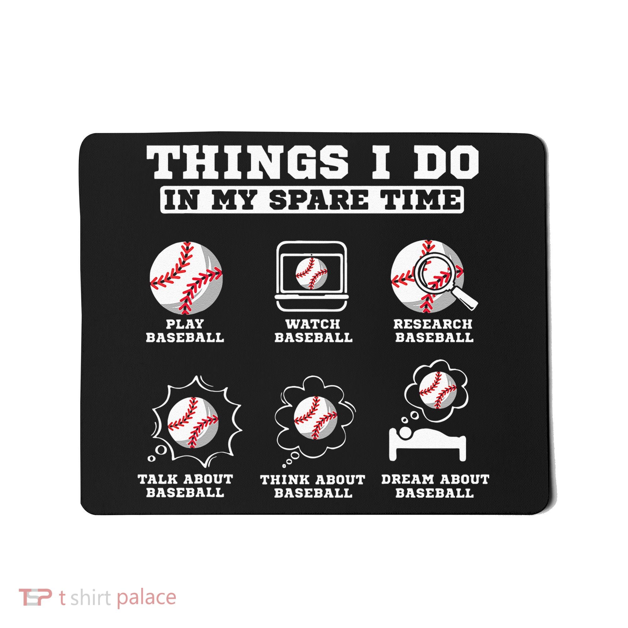 Things I Do In My Spare Time Funny Baseball Lover Costume Mousepad