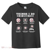 Things I Do In My Spare Time Funny Baseball Lover Costume Toddler T-Shirt thumb 0