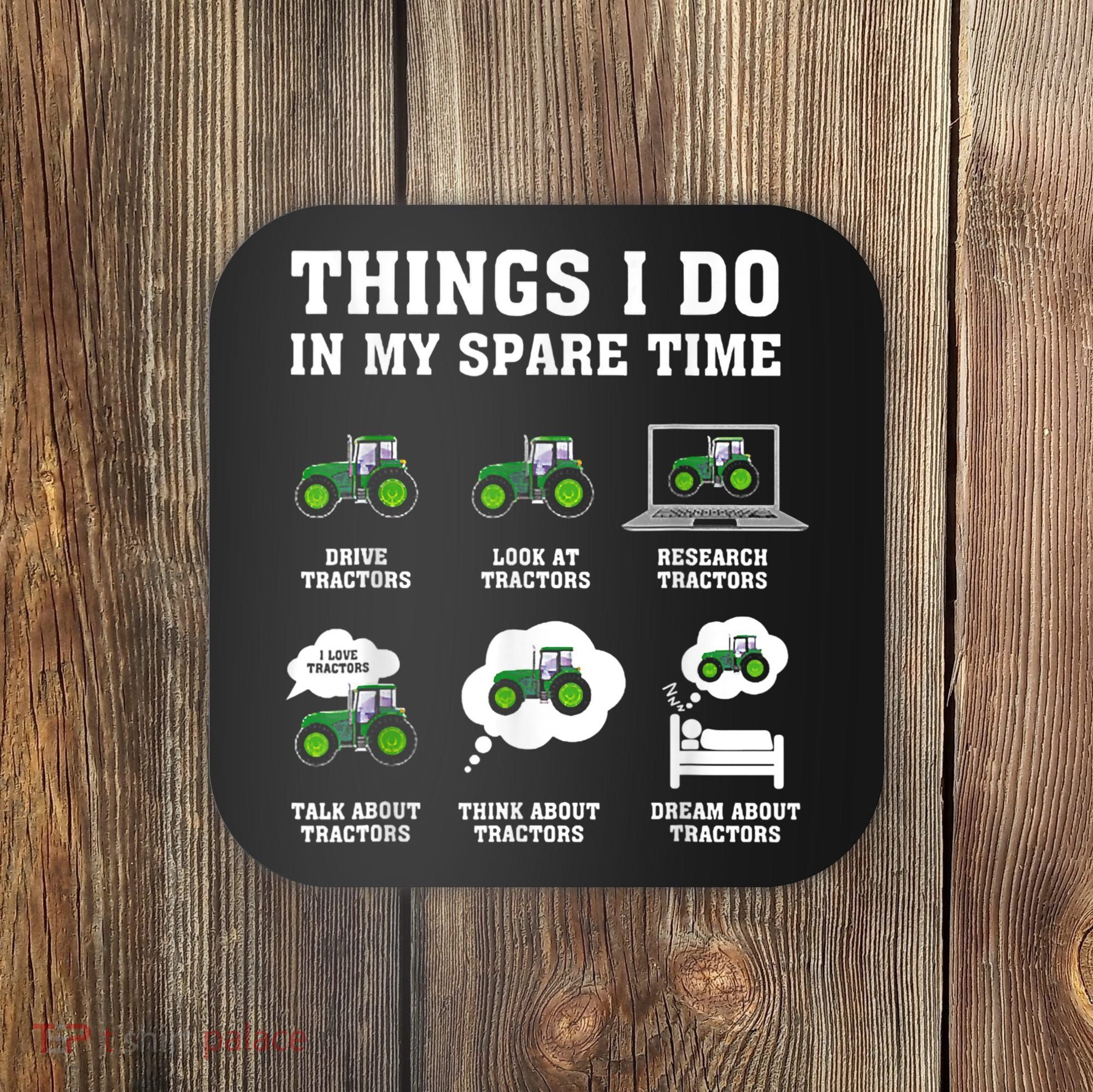 Things I Do In My Spare Time Tractor Green Funny Farmers Coaster