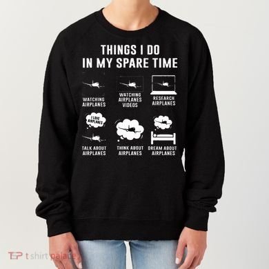 Things I do in my spare time Airplane Gift Women's Sweatshirt