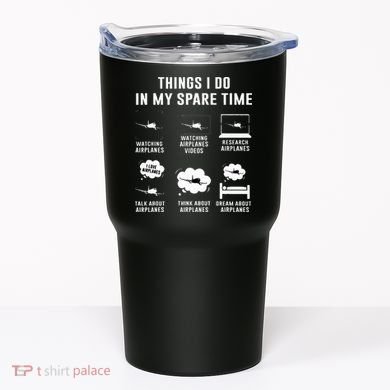 Things I do in my spare time Airplane Gift Tumbler