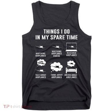 Things I do in my spare time Airplane Gift Tank Top