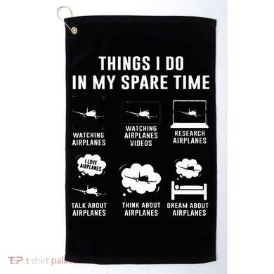 Things I do in my spare time Airplane Gift Golf Towel