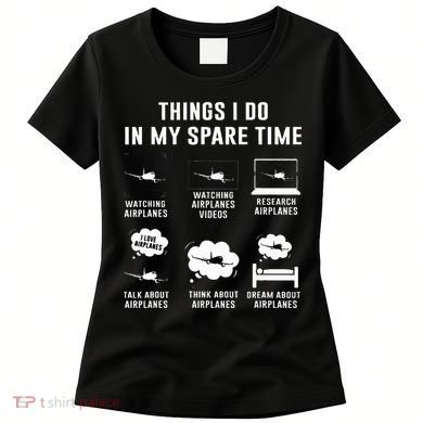 Things I do in my spare time Airplane Gift Women's T-Shirt