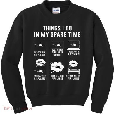 Things I do in my spare time Airplane Gift Kids Sweatshirt