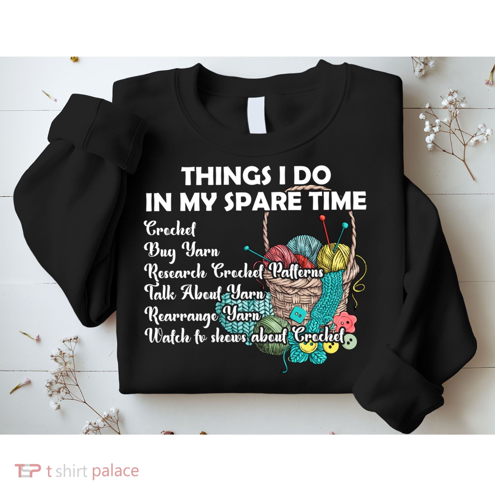 Things I Do In My Spare Time Crochet Knitting Arts Lovers Great Gift Sweatshirt