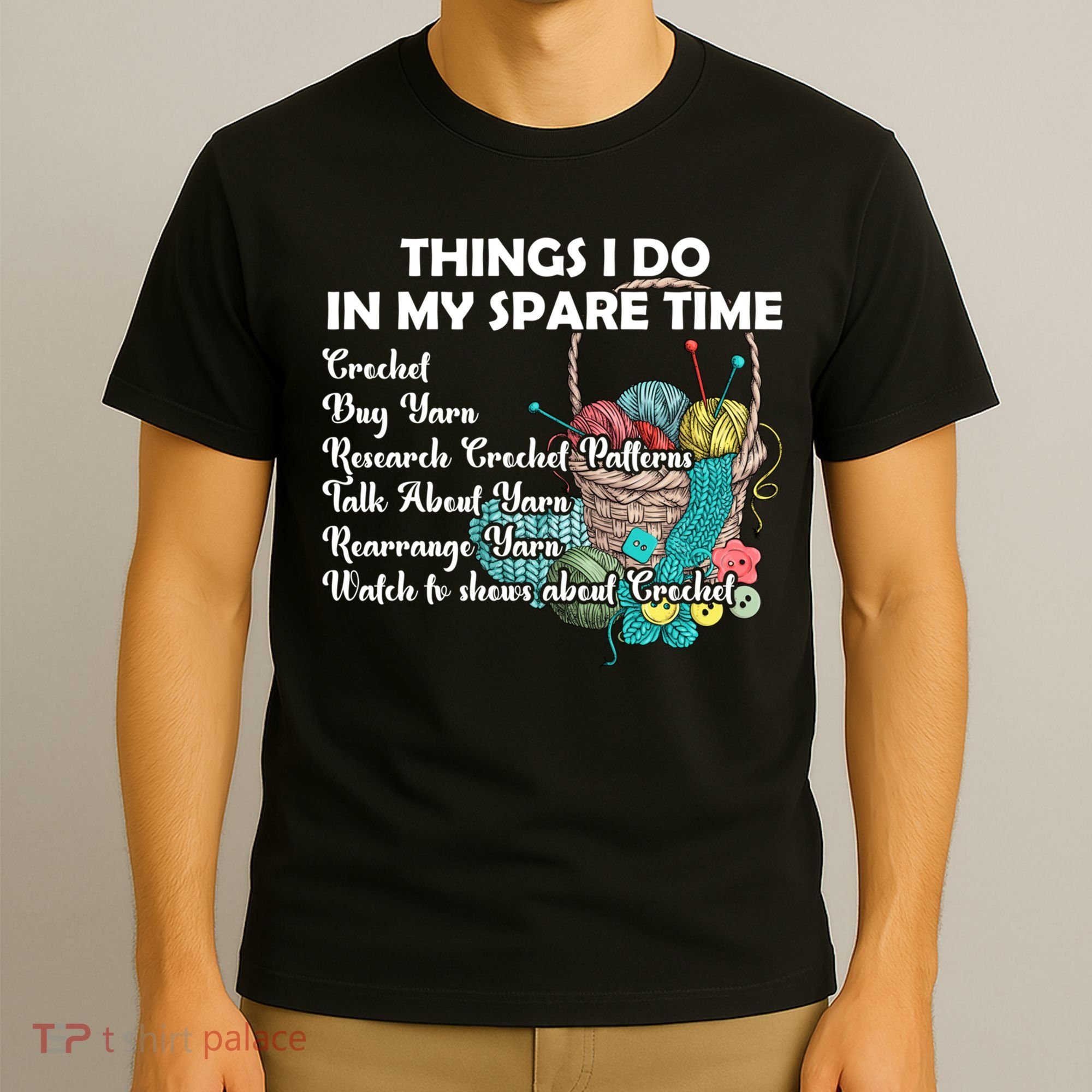 Things I Do In My Spare Time Crochet Knitting Arts Lovers Great Gift T-Shirt