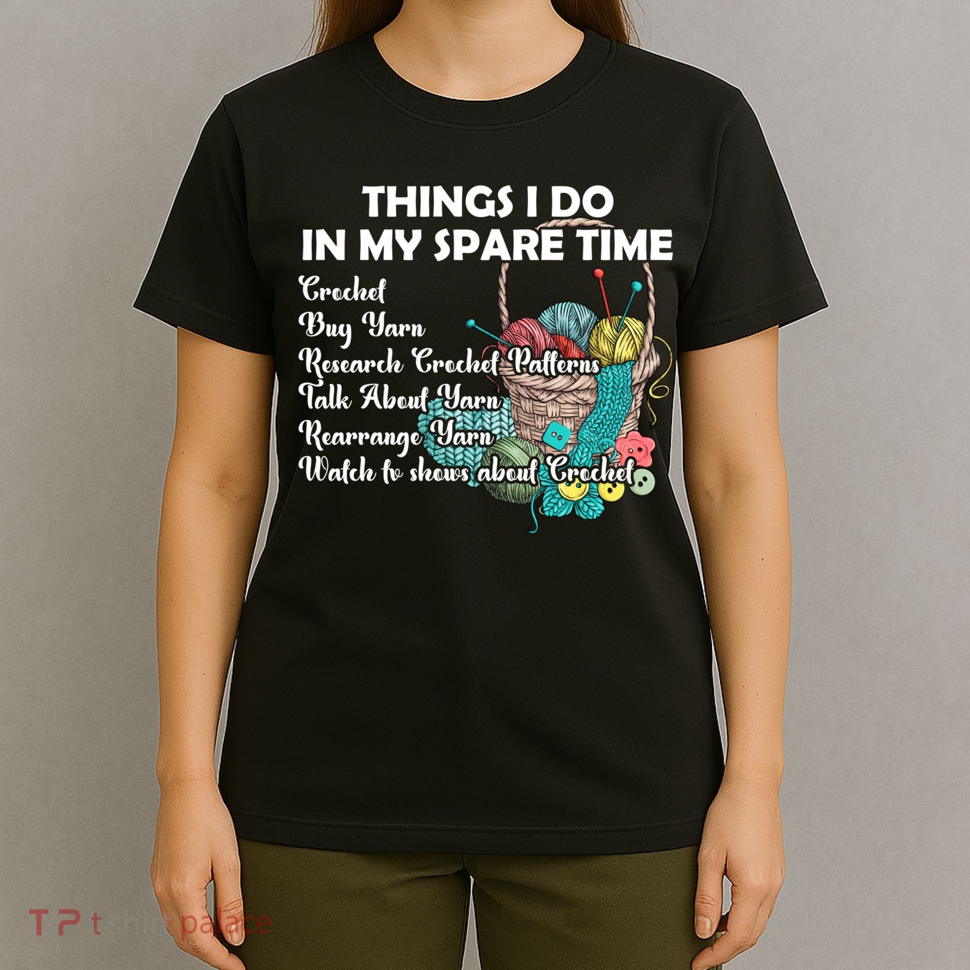 Things I Do In My Spare Time Crochet Knitting Arts Lovers Great Gift T-Shirt