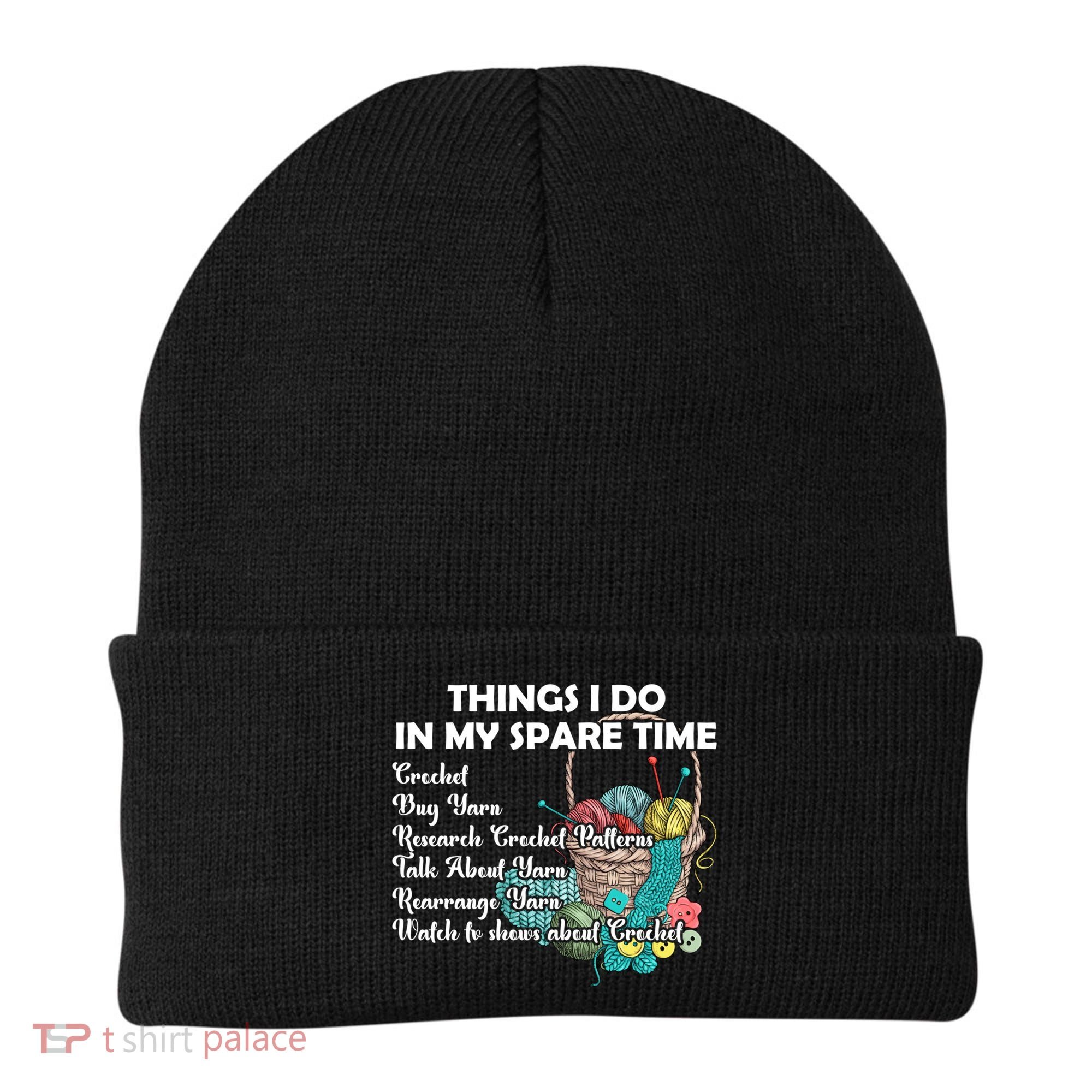 Things I Do In My Spare Time Crochet Knitting Arts Lovers Great Gift Beanie