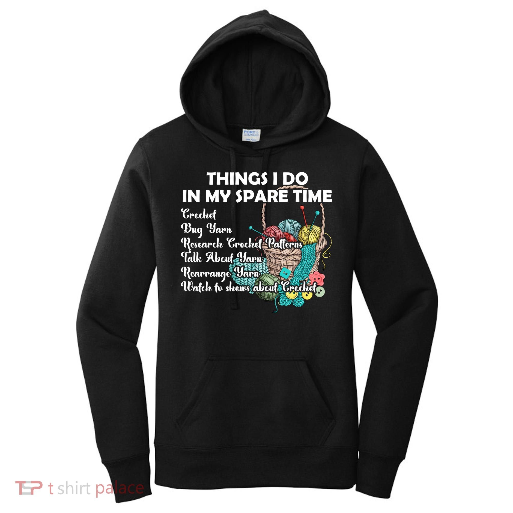 Things I Do In My Spare Time Crochet Knitting Arts Lovers Great Gift Women's Hoodie