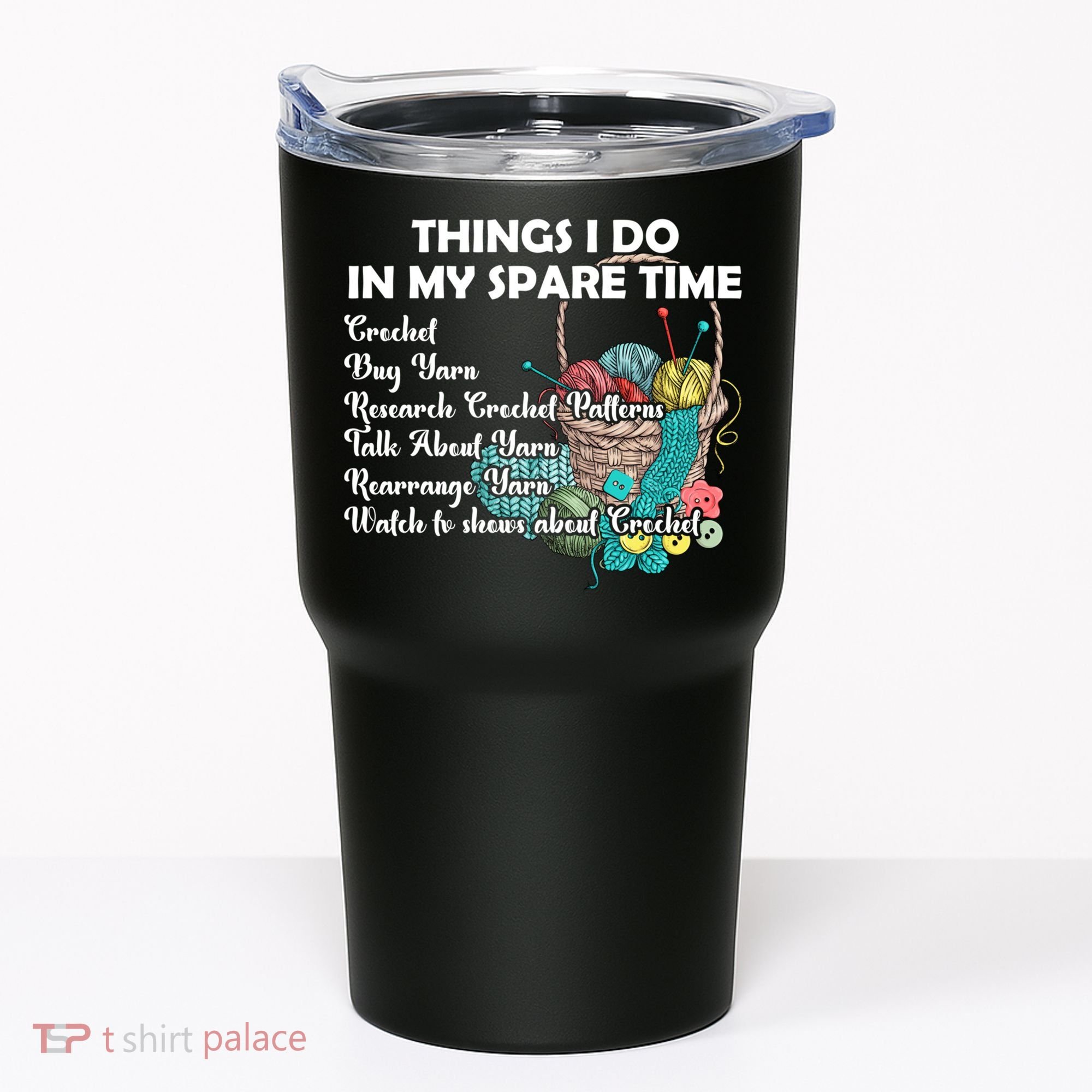 Things I Do In My Spare Time Crochet Knitting Arts Lovers Great Gift Tumbler