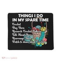 Things I Do In My Spare Time Crochet Knitting Arts Lovers Great Gift Mousepad thumb 0