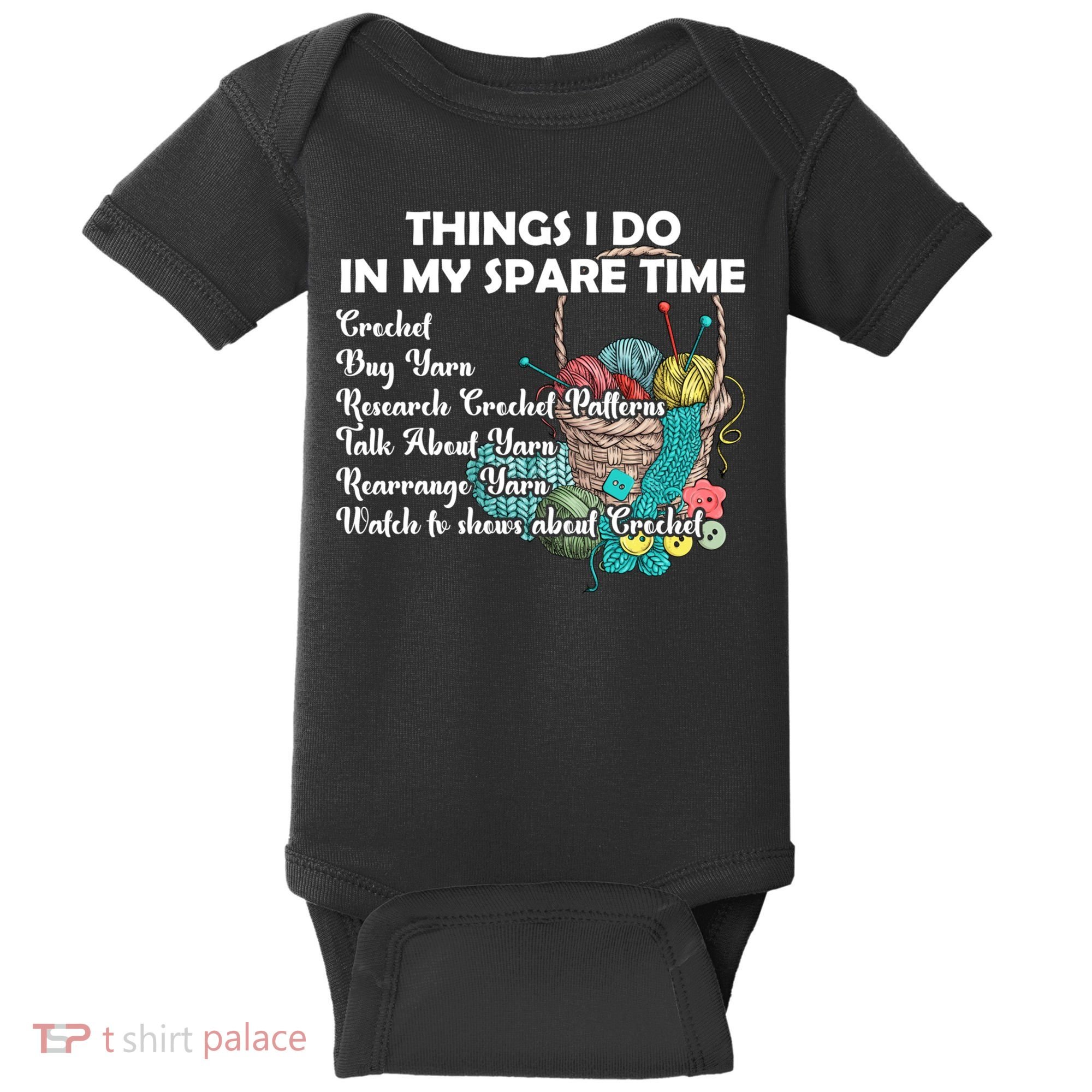Things I Do In My Spare Time Crochet Knitting Arts Lovers Great Gift Baby Bodysuit