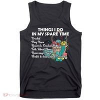 Things I Do In My Spare Time Crochet Knitting Arts Lovers Great Gift Tank Top thumb 0