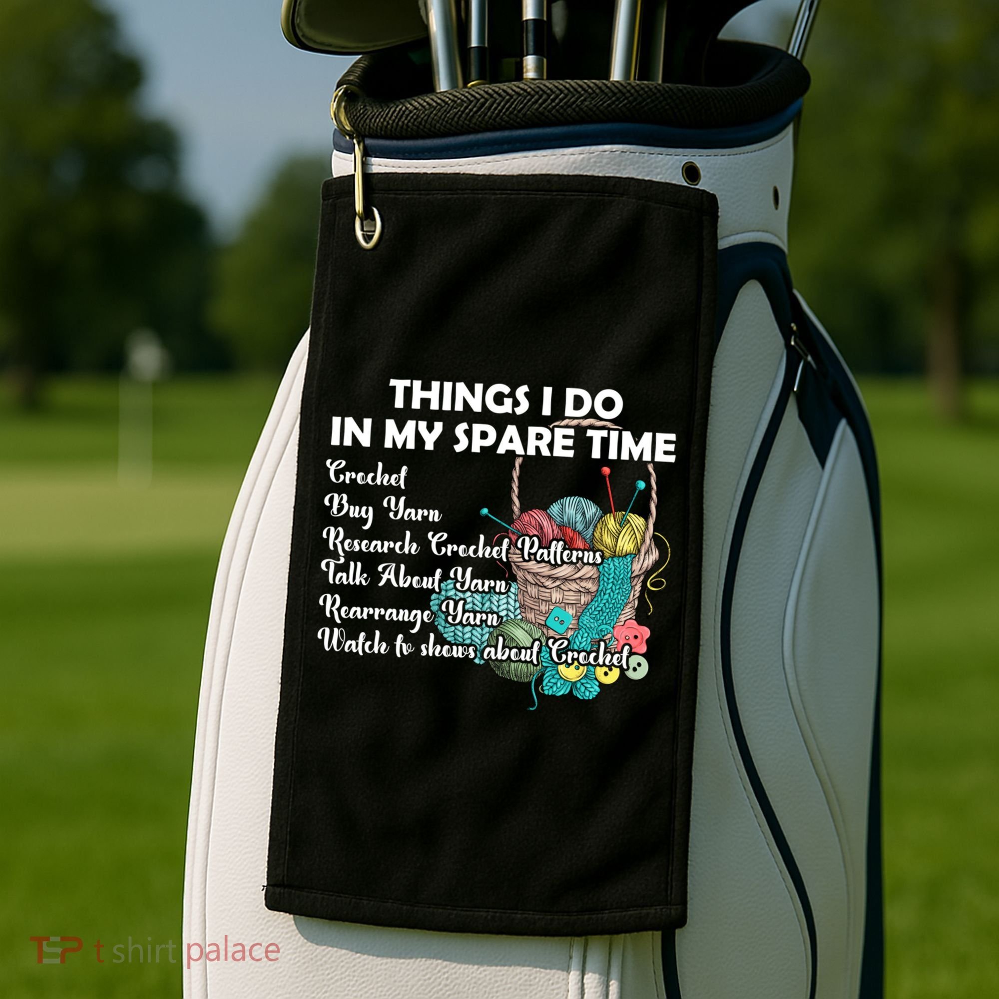 Things I Do In My Spare Time Crochet Knitting Arts Lovers Great Gift Golf Towel