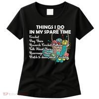 Things I Do In My Spare Time Crochet Knitting Arts Lovers Great Gift Women's T-Shirt thumb 0