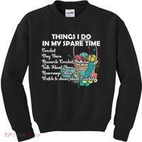 Things I Do In My Spare Time Crochet Knitting Arts Lovers Great Gift Kids Sweatshirt thumb 0