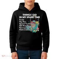 Things I Do In My Spare Time Crochet Knitting Arts Lovers Great Gift Kids Hoodie thumb 4
