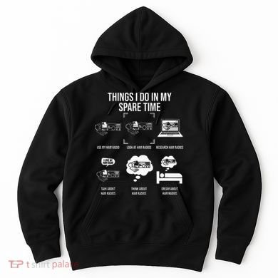 Things I Do In My Spare Time Ham Radio Operator Hoodie