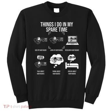 Things I Do In My Spare Time Ham Radio Operator Sweatshirt