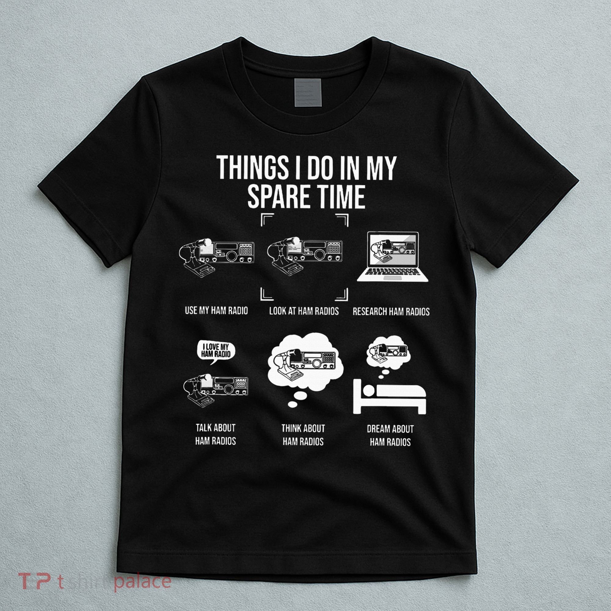 Things I Do In My Spare Time Ham Radio Operator T-Shirt