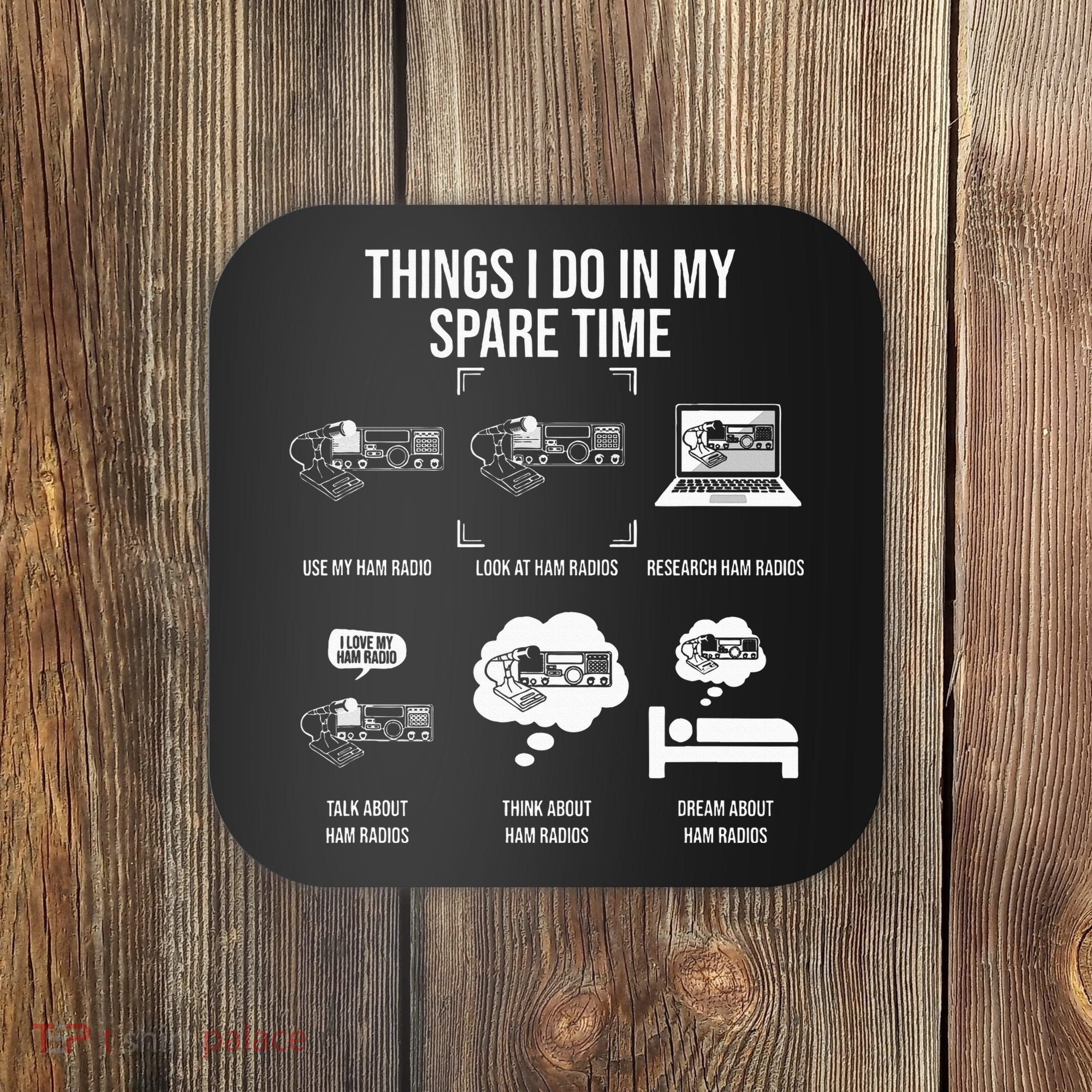 Things I Do In My Spare Time Ham Radio Operator Coaster