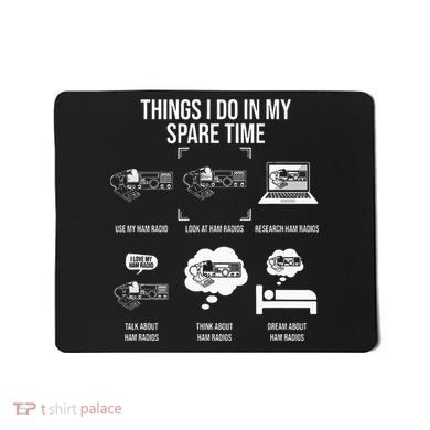 Things I Do In My Spare Time Ham Radio Operator Mousepad