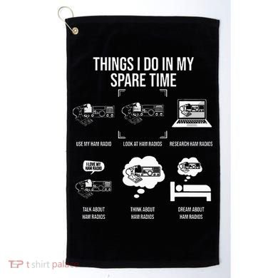 Things I Do In My Spare Time Ham Radio Operator Golf Towel