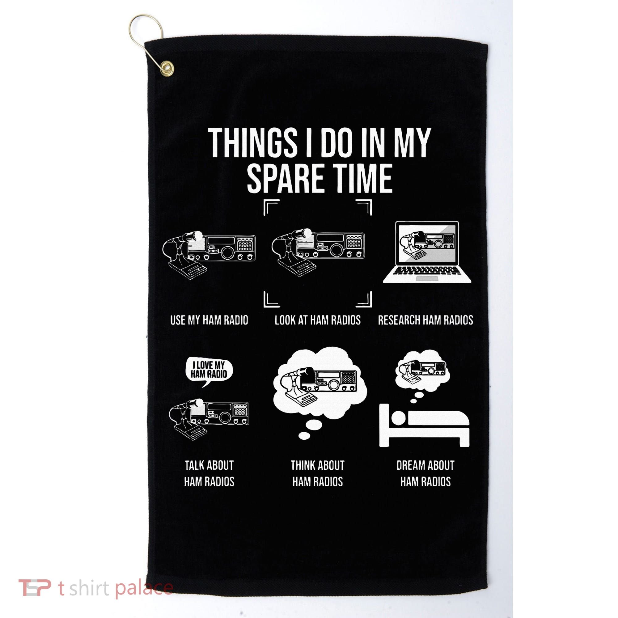 Things I Do In My Spare Time Ham Radio Operator Golf Towel