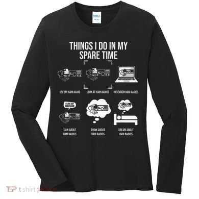 Things I Do In My Spare Time Ham Radio Operator Women's Long Sleeve Shirt