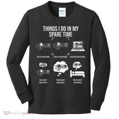 Things I Do In My Spare Time Ham Radio Operator Kids Long Sleeve Shirt